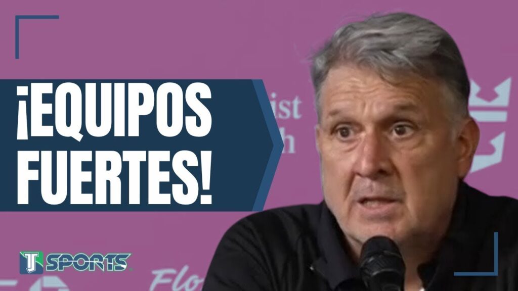 ¿Y las Chivas? Gerardo Martino AFIRMA conocer a Rayados y ELOGIA a Tigres y América en la Liga MX