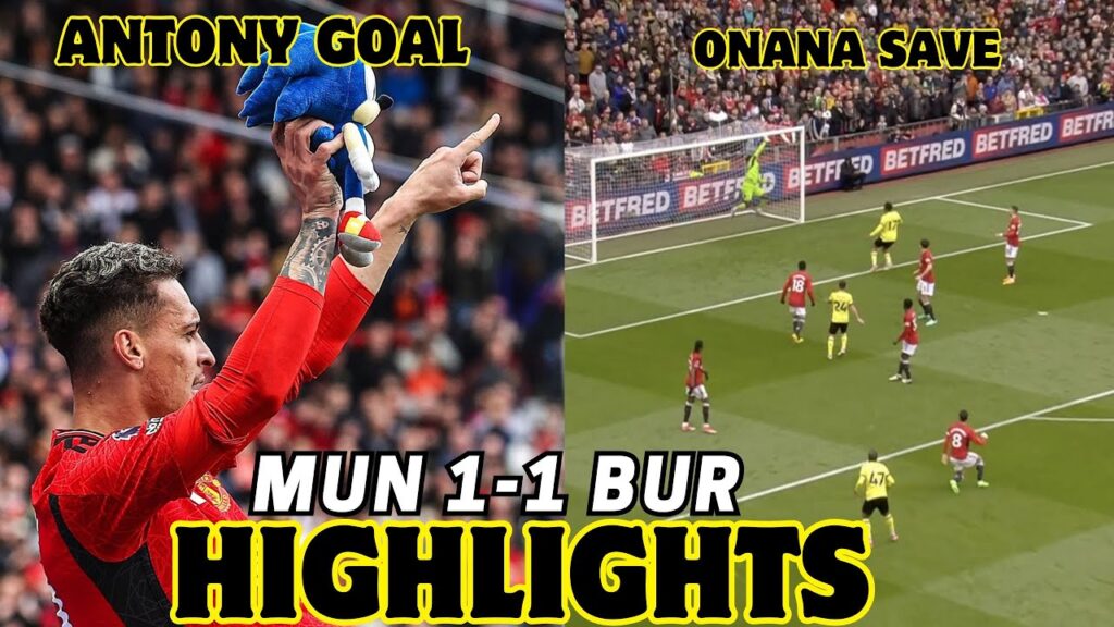 Andre Onana Save Antony Goal! Manchester United 1-1 Burnley Match Highlights