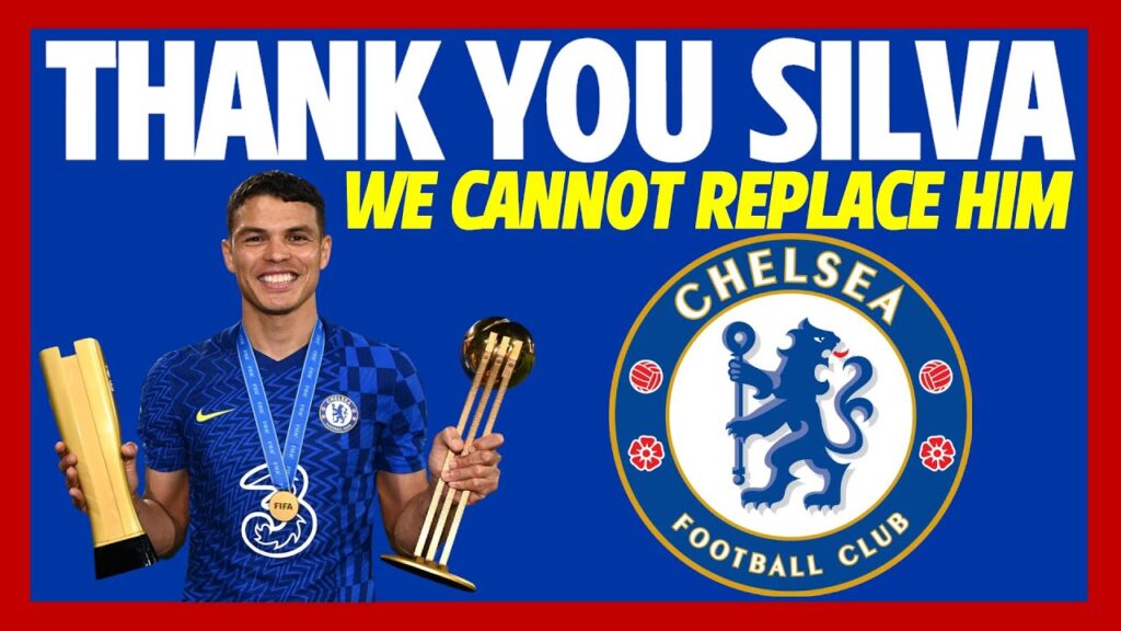 😢 WE CANNOT REPLACE THIAGO SILVA! THIAGO SILVA TO LEAVE CHELSEA REACTION, APPRECIATION