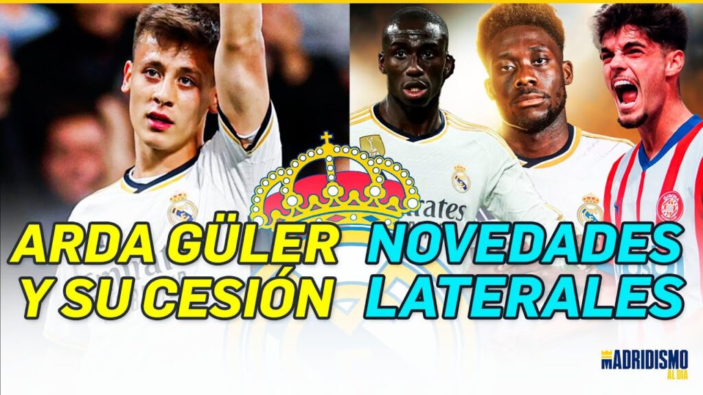 ✅💥 ARDA GÜLER y la CESIÓN | ALPHONSO DAVIES y MENDY + ÚLTIMA HORA del REAL MADRID