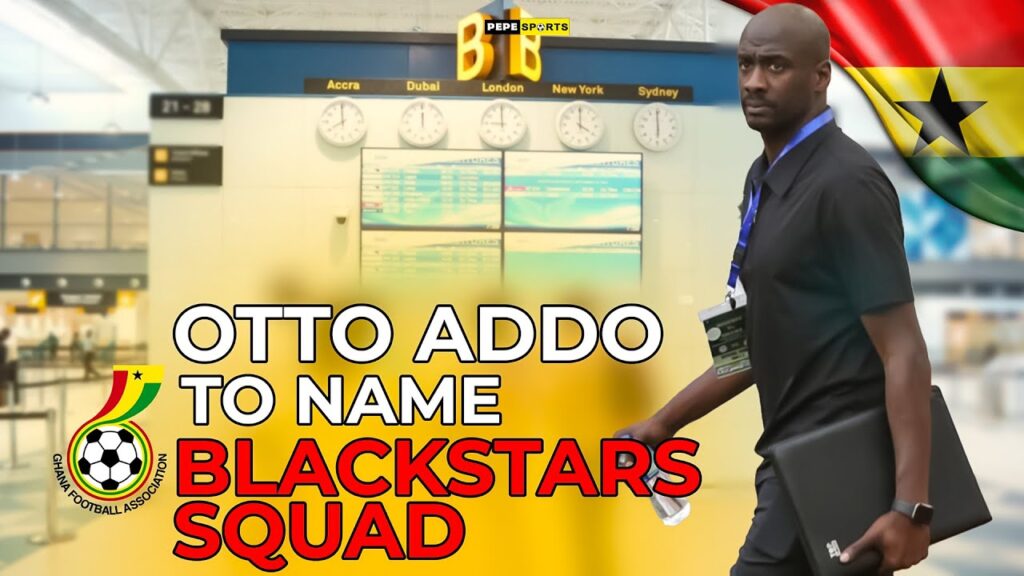 JUST IN🚨OTTO ADDO TO ARRIVE IN GHANA🇬🇭TO ANNOUNCE THE BLACKSTARS🇬🇭 SQUAD-PEPE SUARRZ REVEALE DETAILS