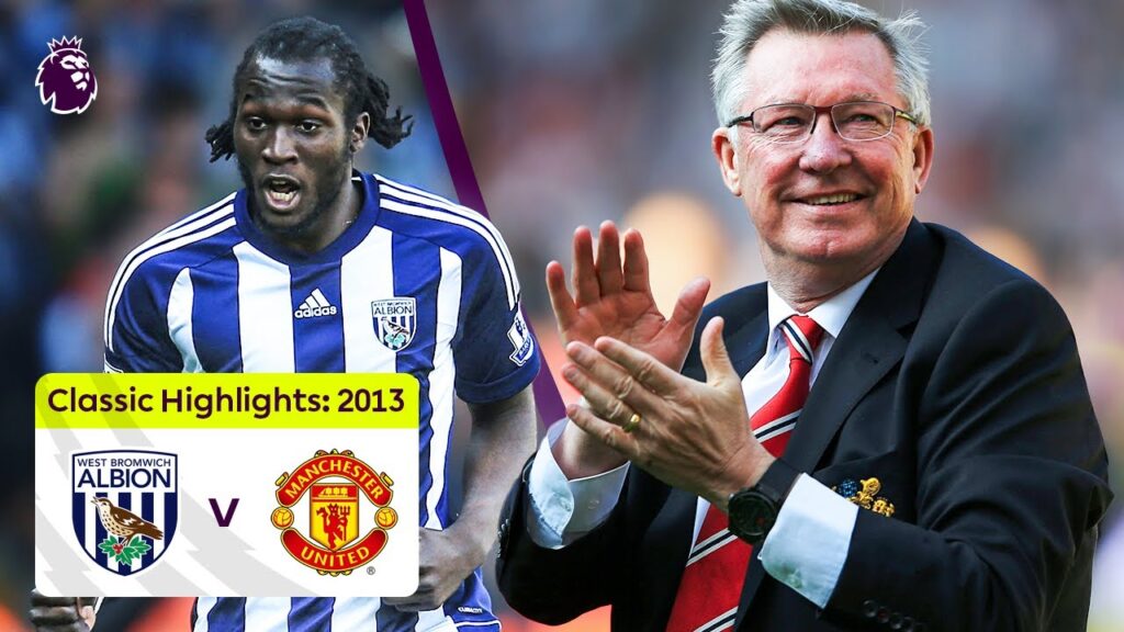 Sir Alex Ferguson’s LAST MATCH: 10 GOALS! Romelu Lukaku HAT-TRICK! | West Brom v Man Utd Highlights