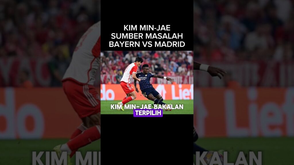 KIM MIN JAE BEBAN BAYERN #BAYERNVSMADRID #beritabola #faktabola #championsleague #bayernmunich