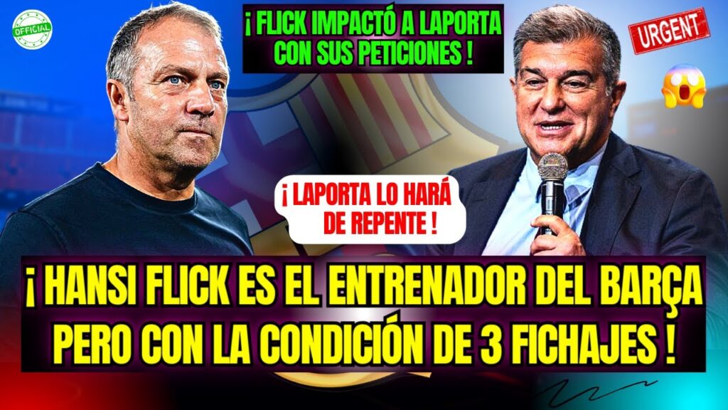 ¡BOMBAZO! HANSI FLICK Y SUS 3 FICHAJES TRAS LA SALIDA DE XAVI DEL BARÇA / ÚLTIMA HORA FC BARCELONA