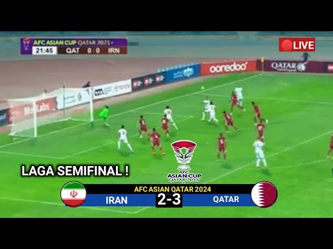 🔴BERLANGSUNG SENGIT❗IRAN VS QATAR - SEMI FINAL AFC ASIAN CUP QATAR 2024