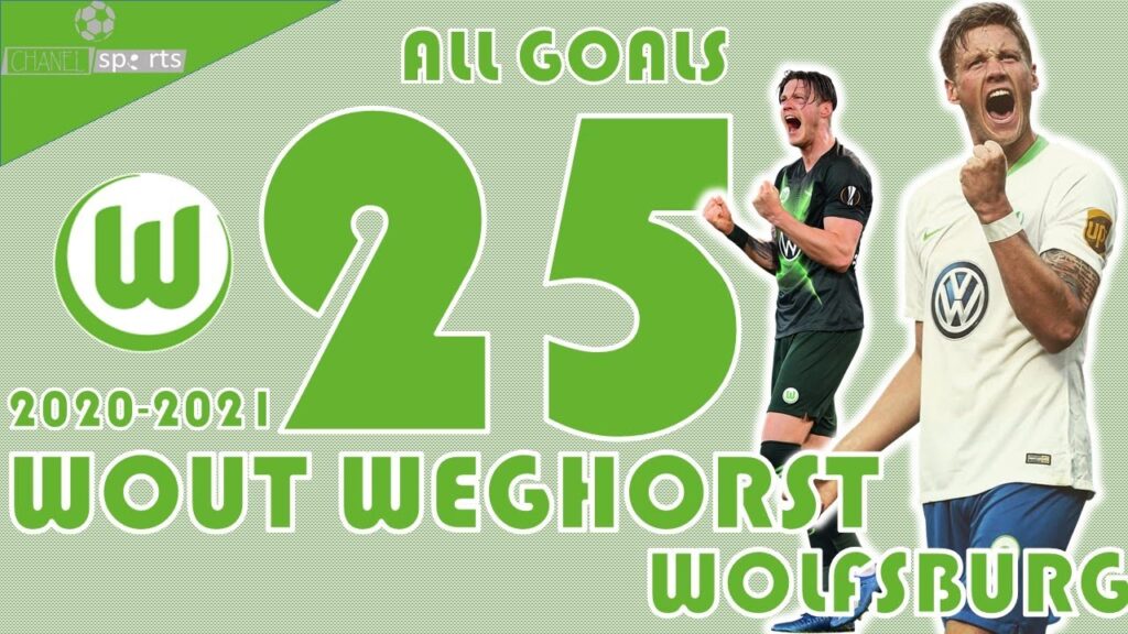 Wout Weghorst  All 25 Goals For Wolfsburg I 2020-2021