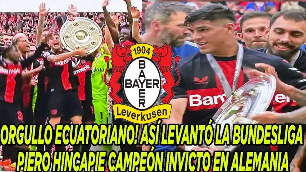 ORGULLO ECUATORIANO! ASÍ LEVANTÓ LA BUNDESLIGA PIERO HINCAPIE CAMPEÓN INVICTO EN ALEMANIA