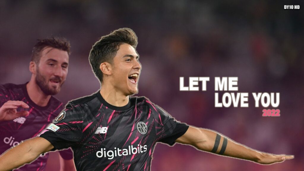 Paulo Dybala 2022 ❯ LET ME LOVE YOU - Skills & Goals | HD
