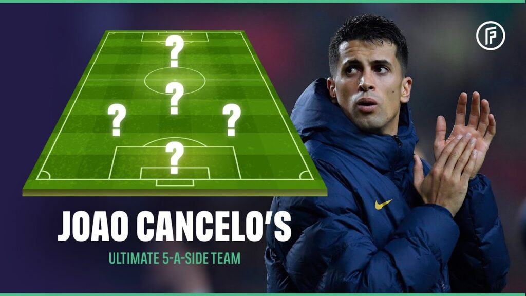 Joao Cancelo picks ULTIMATE 5-a-side team 💫🌟