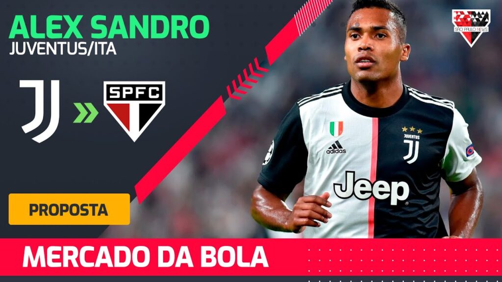 ALEX SANDRO NO SÃO PAULO? Detalhes da Proposta ! Mercado da Bola