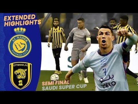 Al Nassr vs Al Ittihad || Extended Highlights • Semi Final