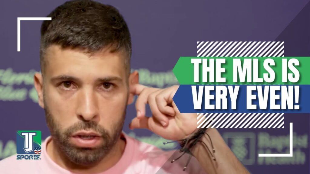 Jordi Alba COMPARES LaLiga with MLS: 'Barcelona and Real Madrid DOMINATE, in MLS ANY TEAM CAN WIN'