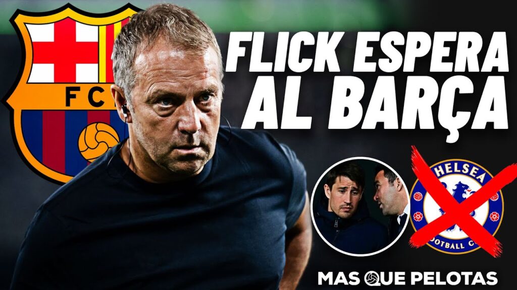 💣BOMBAZO: FLICK SE REÚNE CON EL BARÇA