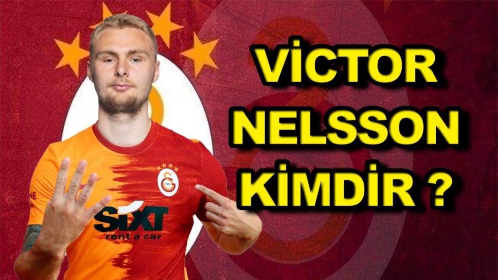 Victor Nelsson | Galatasaray'ın Yeni Transferini Yakından Tanıyalım