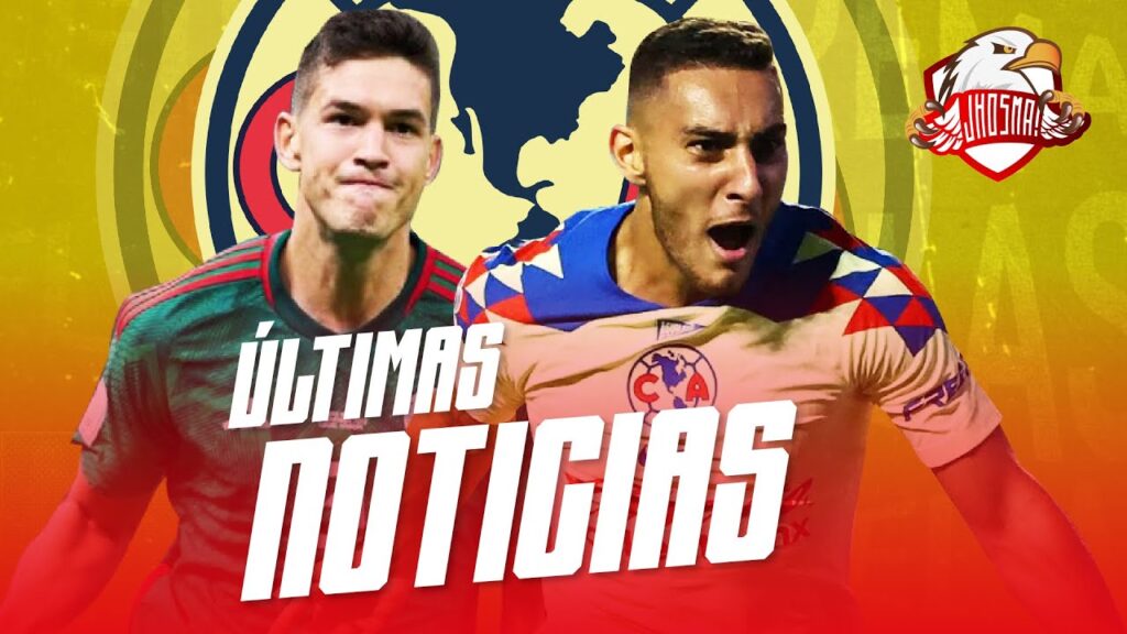 🚨Gran Noticia REGRESA para la FINAL - ⚠️Tema: CÉSAR MONTES - Noticias del América
