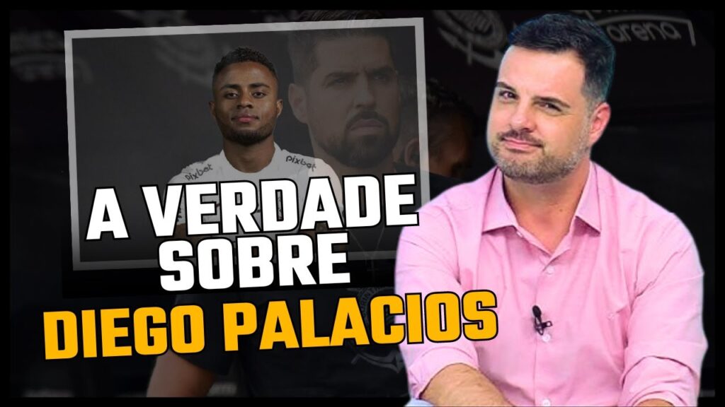 NOTÍCIAS CORINTHIANS | A VERDADE SOBRE A SITUAÇÃO DE DIEGO PALACIOS?
