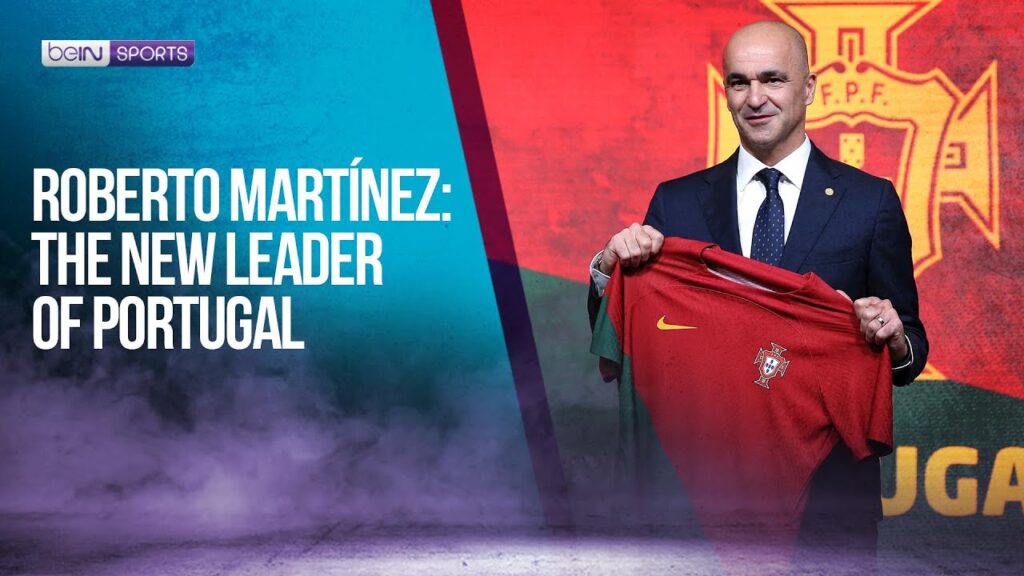 Roberto Martínez The New Leader of Portugal  | 05/22/2024 | beIN SPORTS USA