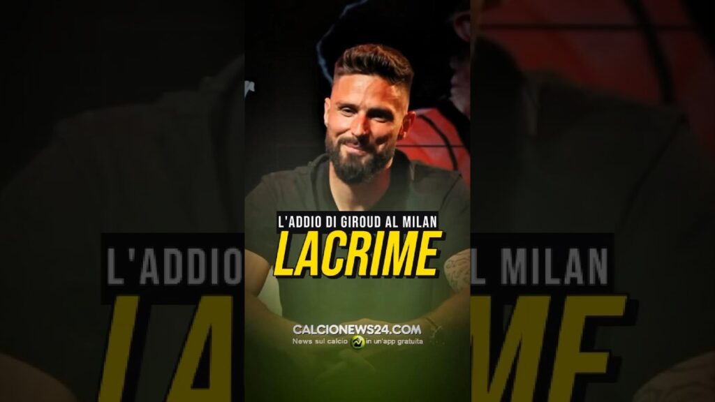 🔴⚫️ L’ADDIO DI GIROUD: IL FRANCESE SALURA IL MILAN #calcionews24
