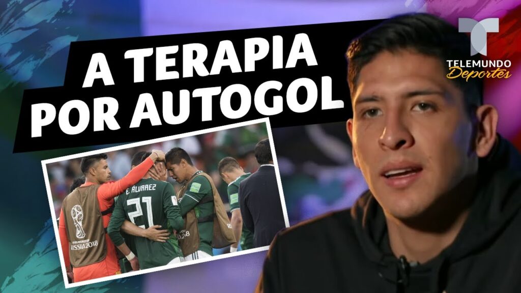 Edson Álvarez confiesa que fue a terapia tras autogol en el Mundial | Telemundo Deportes