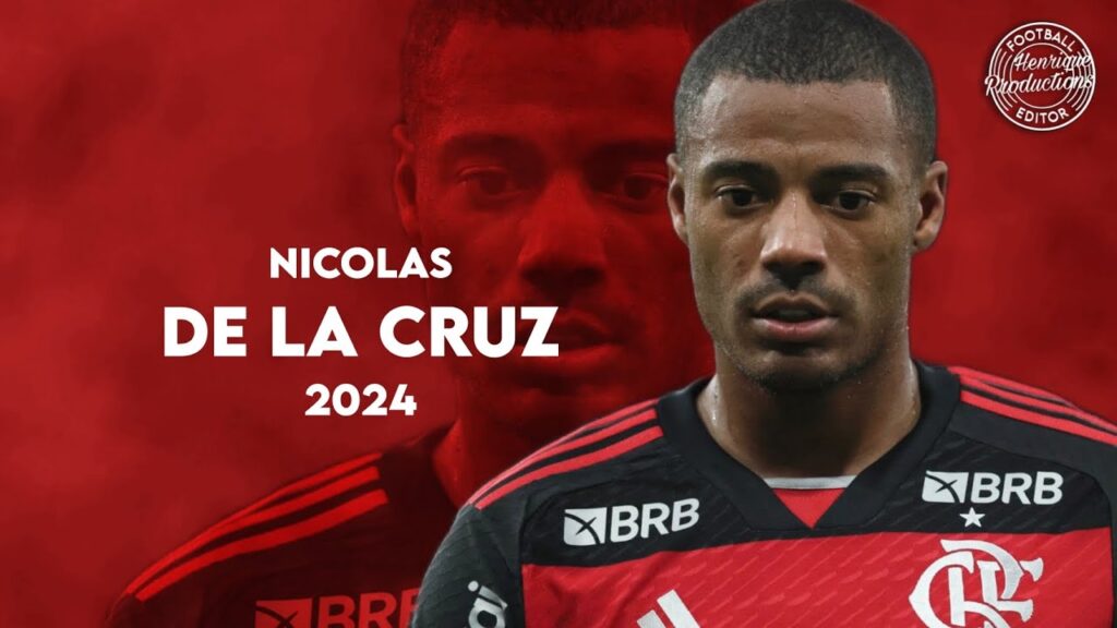 Nicolás de la Cruz ► CR Flamengo ● Goals and Skills ● 2024 | HD