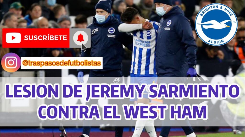 Así fue la LESION de JEREMY SARMIENTO contra el WEST HAM