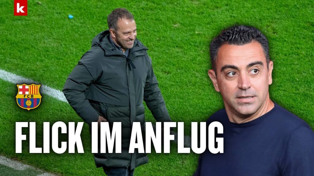 Warum Xavi gefeuert wurde - und jetzt Flick im Anflug ist | Kicker klärt auf