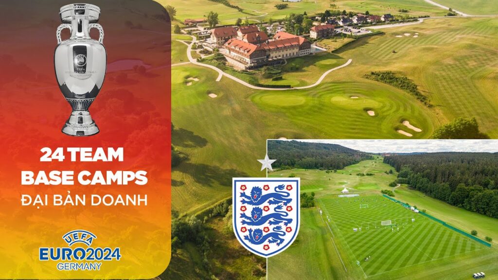 UEFA EURO 2024 | CÁC ĐỘI TUYỂN SẼ ĐÓNG QUÂN VÀ TẬP LUYỆN Ở ĐÂU ?