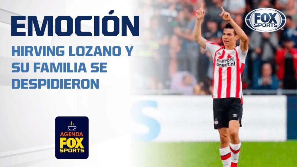La emotiva despedida de Hirving Lozano del PSV Eindhoven