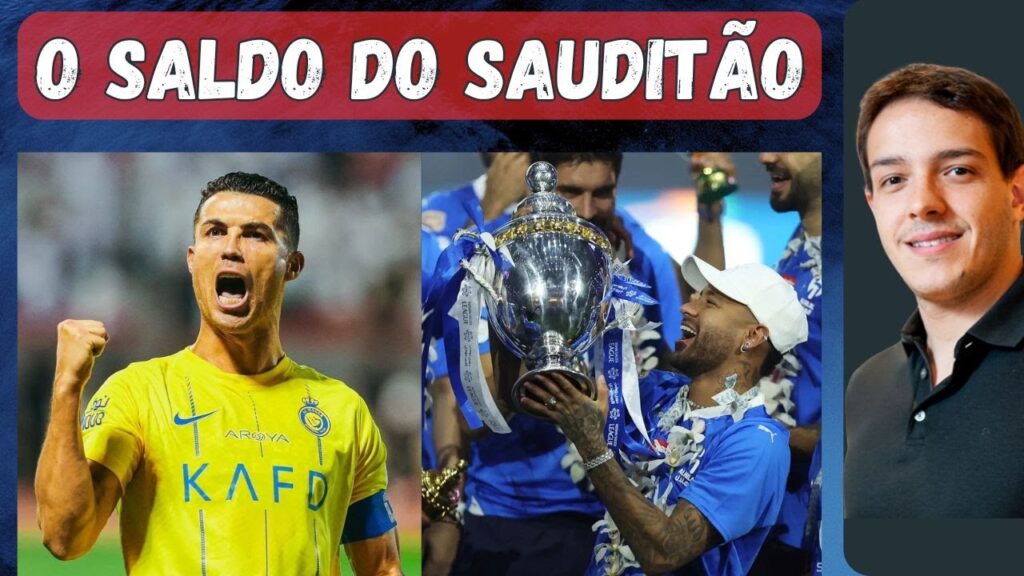 Como foi a 1ª temporada do Saudita como liga bilionária e de estrelas internacionais?