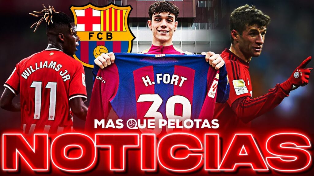 🔥NICO WILLIAMS SIGUE EN LA LISTA | HECTOR FORT RENOVADO | MULLER HABLA SOBRE HANSI FLICK