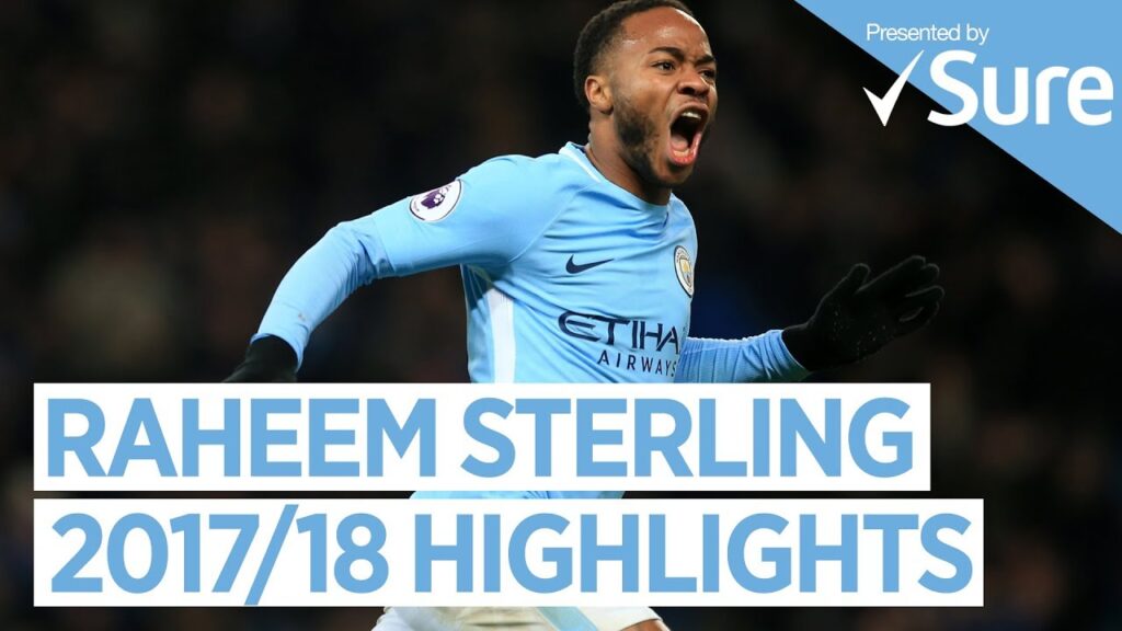 RAHEEM STERLING | GOALS, SKILLS AND MORE | Best of 2017/18