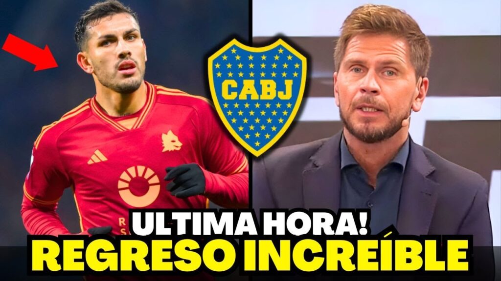 😱🔥¡EXPLOTÓ AHORA! ¿UN RETORNO TRIUNFAL? LEANDRO PAREDES Y BOCA NOTICIAS DEL BOCA JUNIORS HOY
