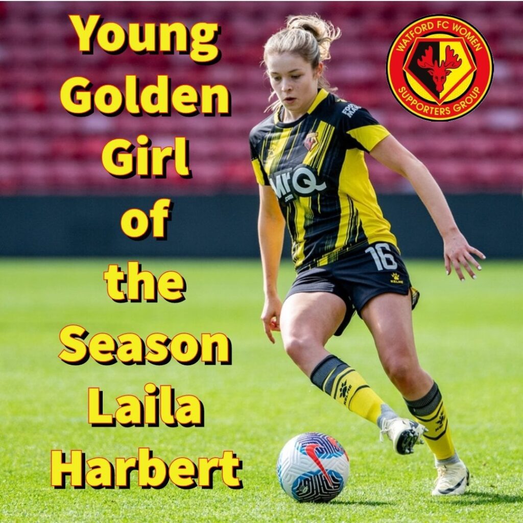 [Watford FC Women Supporters Group] he Watford FC Women Supporters Group Young Golden Girl of the Season, voted by the fans is Laila Harbert!