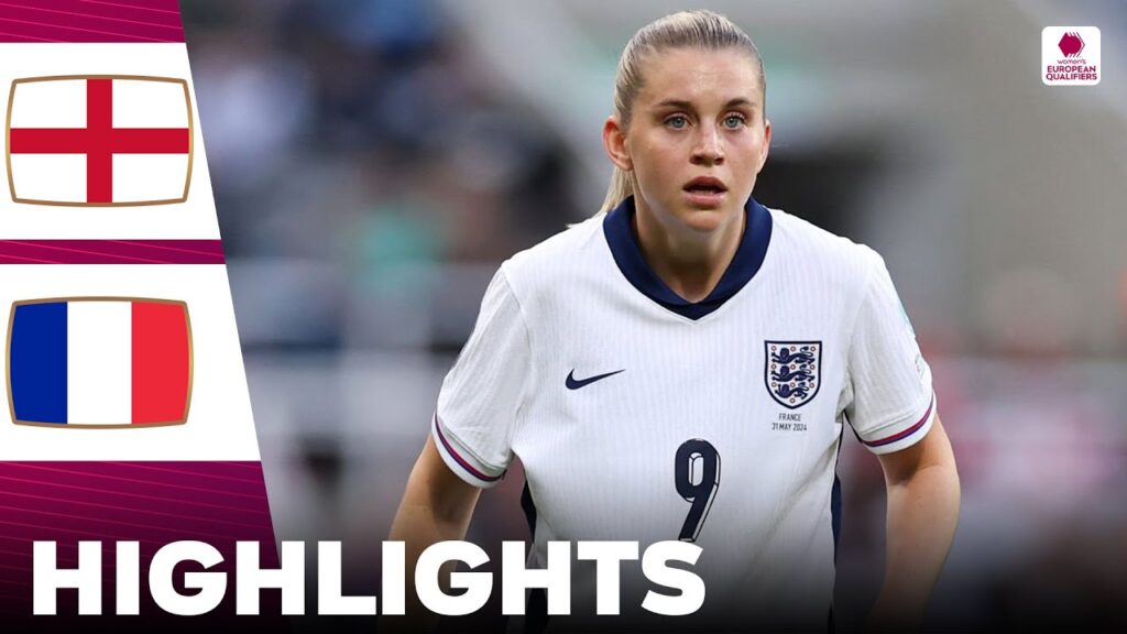 England vs France | Highlights | Women’s Euro Qualifiers 31-05-2024 England vs France | Highlights | Women's Euro Qualifiers 31-05-2024