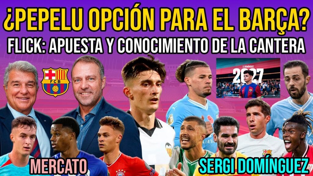 💥 ¿PEPELU AL BARÇA? | SERGI DOMÍNGUEZ | LAPORTA, XAVI Y FLICK | FICHAJES, RENOVACIONES Y CEDIDOS