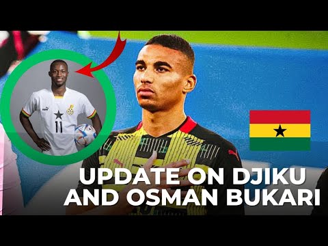 DJIKU, OSMAN BUKARI UPDATE & ASAMOAH GYAN ON ADRE AYEW BLACK STARS EXCLUSION