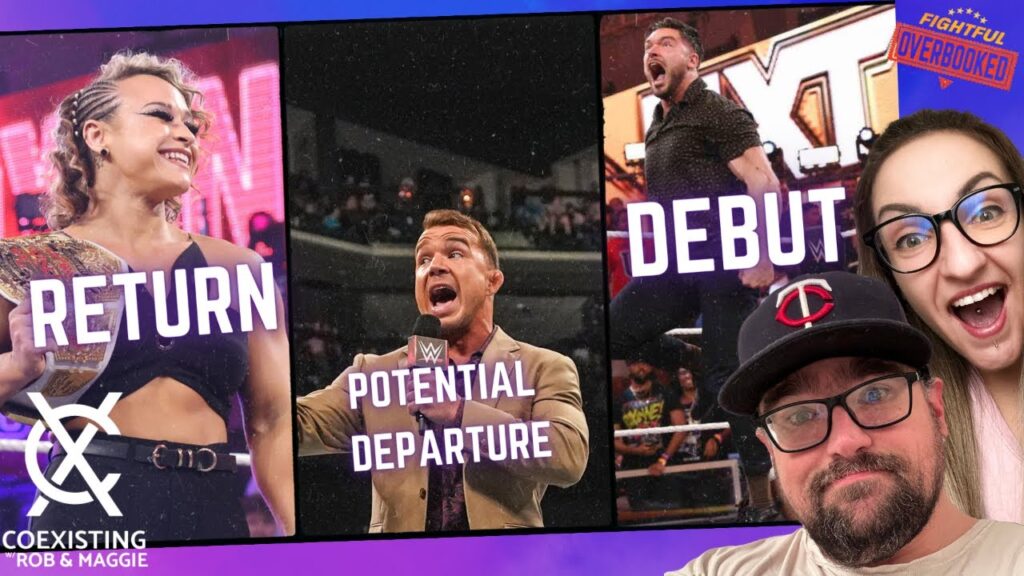 Busy Week In The WWE ! Debut, Return, & Potential Departure? | Coexisting w/ Rob & Maggie | 5/30/24