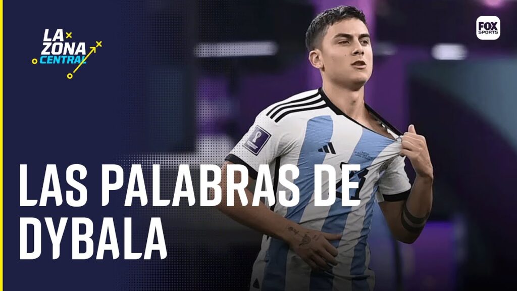 DYBALA HABLÓ LUEGO DE NO SER CONVOCADO A LA SELECCIÓN ARGENTINA || LA ZONA CENTRAL