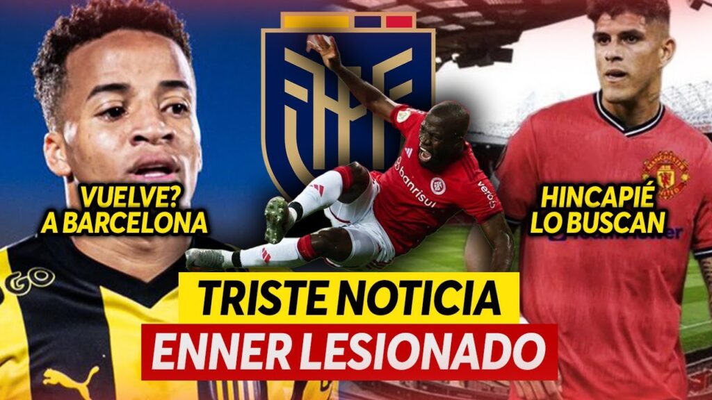 ENNER VALENCIA LESIONADO ¿y AHORA? | BYRON CASTILLO vuelve a BARCELONA SC? |PIERO HINCAPIÉ a ESPAÑA?