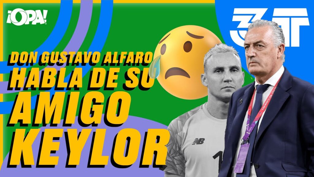 🔴#tercertiempo Don Gustavo Alfaro habla de su amigo Keylor ⚽😢