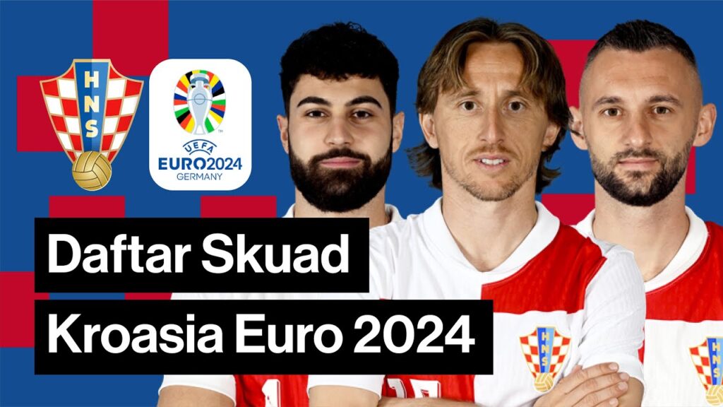 DAFTAR SKUAD KROASIA EURO 2024 | EURO 2024 GERMANY | TERBARU