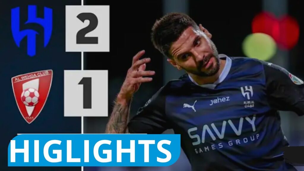 Al Hilal Vs Al Wehda 2-1 | Higlights & All Goals 2024 🔥