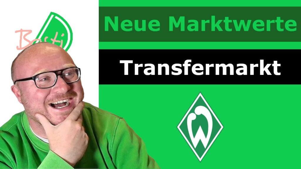 Neue Marktwerte | SV Werder Bremen - Bundesliga 2023/24 | BastiB. - Bremen Fan aus Bayern