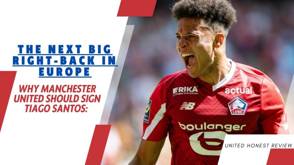"Why Tiago Santos could be Manchester United's Next Superstar Right-Back!"