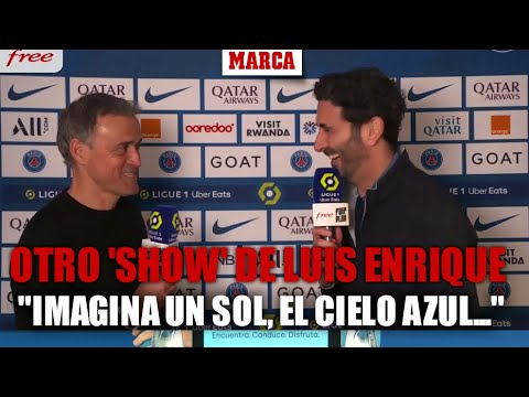 Otro 'show' de Luis Enrique con el lío de un periodista: "Imagina un sol, el cielo azul..." I MARCA