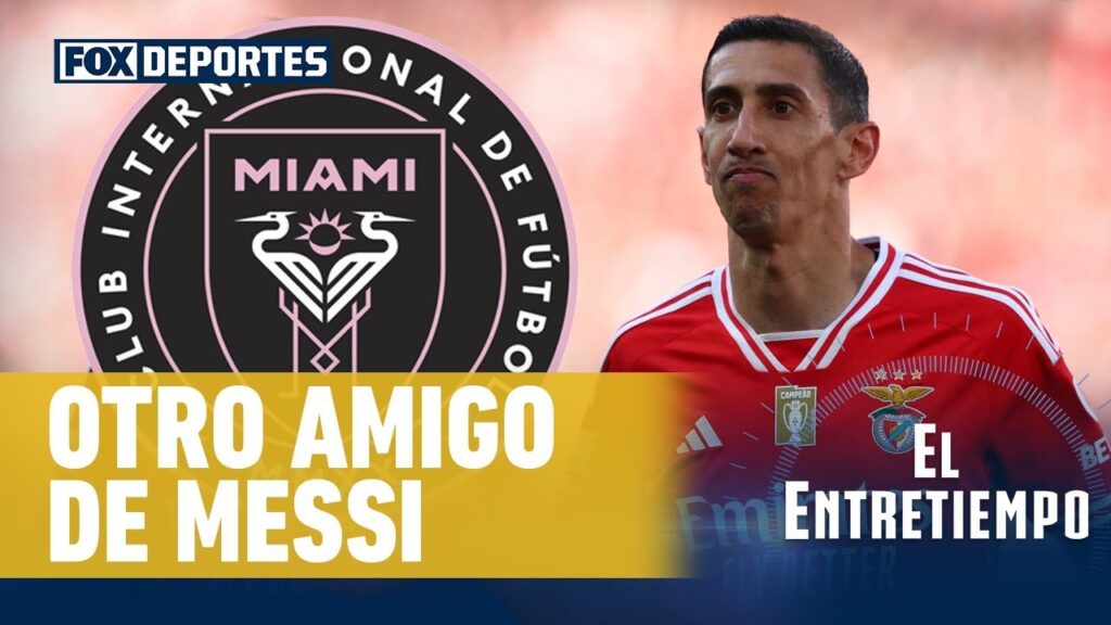 😳 ¿DI MARÍA JUNTO A MESSI? | Ángel Di María podría fichar por Inter Miami | ElEntretiempo