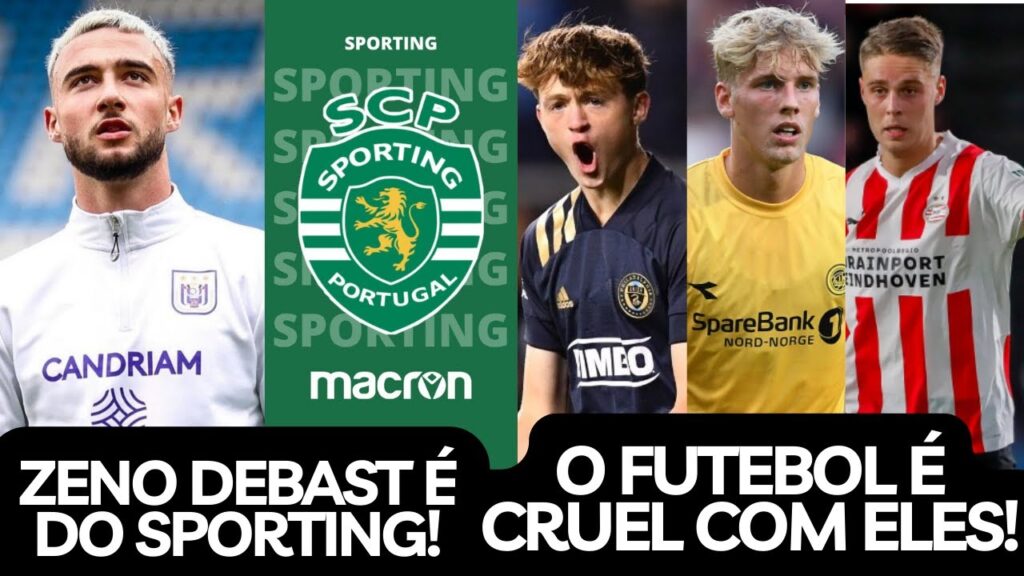 SPORTING CONTRATA ZENO DEBAST E O FUTEBOL É CRUEL COM ESSES JOGADORES