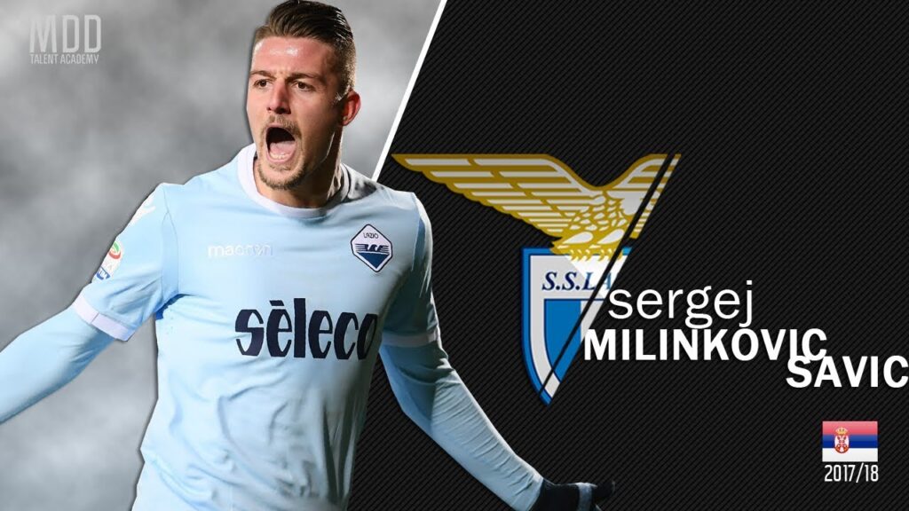 Sergej Milinković-Savić | S.S.Lazio | Goals, Skills, Assists | 2017/18 - HD
