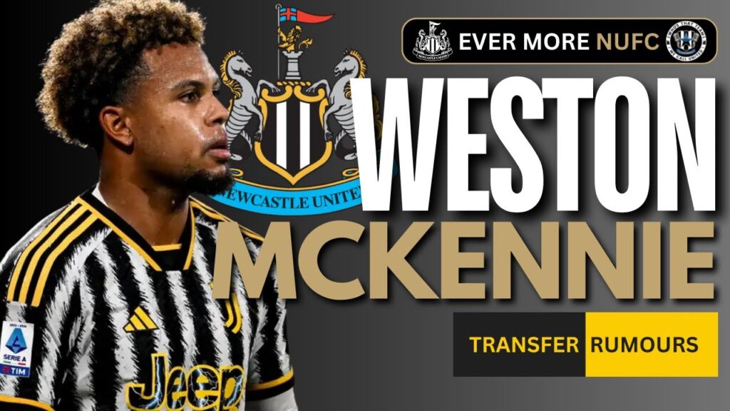 Newcastle show interest in WESTON MCKENNIE | NUFC TRANSFER NEWS