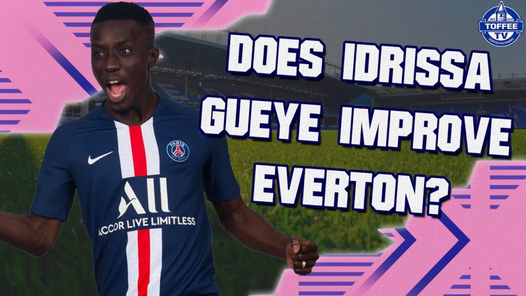 Does Idrissa Gueye Improve Everton?